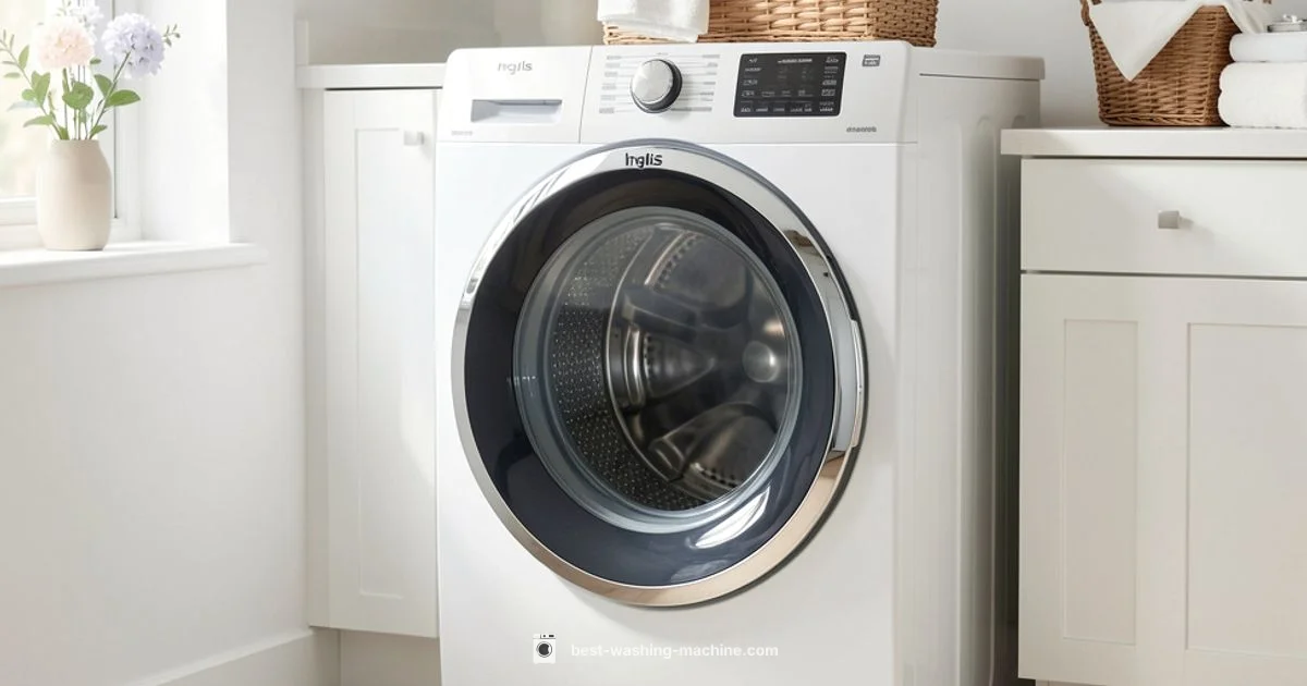 Inglis Washer Guide - Best Washing Machine